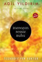 Cover: 9786057640093 | Zamanin Sessiz Ruhu | Tesadüfe Yer Yoktur | Adil Yildirim | Buch