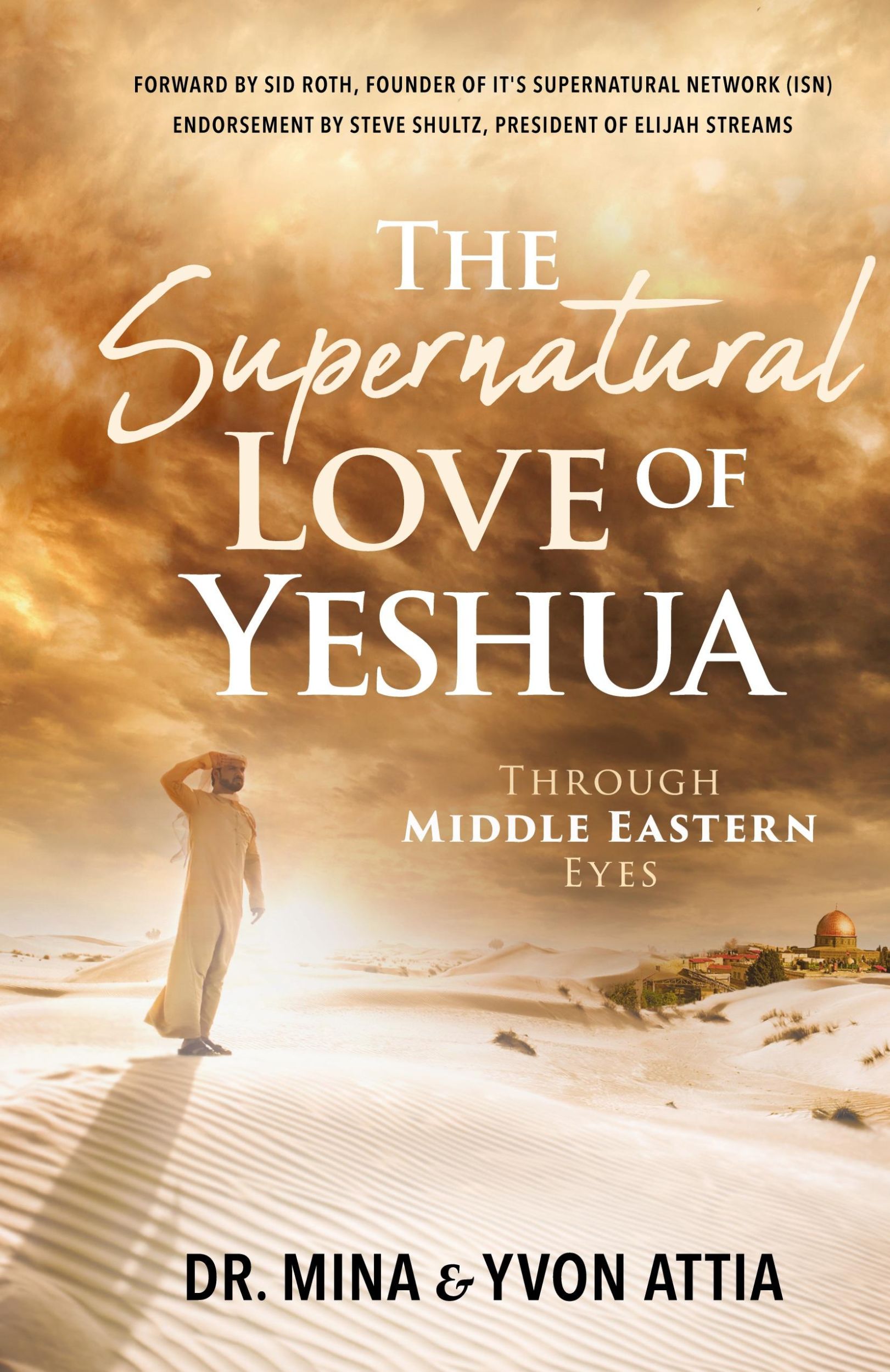 Cover: 9798893333572 | The Supernatural Love of Yeshua Through Middle Eastern Eyes | Attia