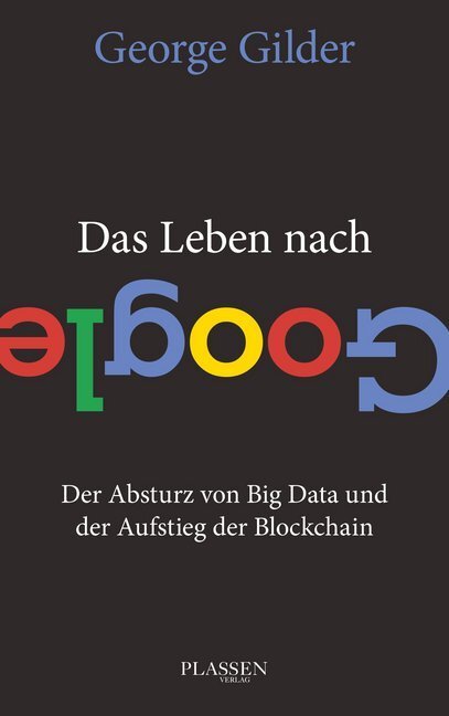 Cover: 9783864706691 | Das Leben nach Google | George Gilder | Taschenbuch | 352 S. | Deutsch