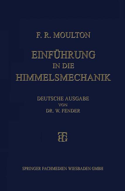 Cover: 9783663154761 | Einführung in die Himmelsmechanik | Forest Ray Moulton | Taschenbuch