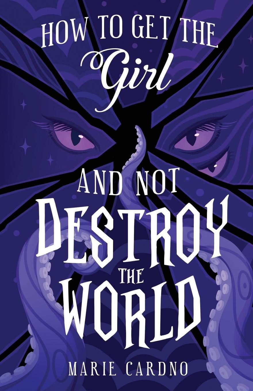 Cover: 9781991196859 | How to Get the Girl (And Not Destroy the World) | Marie Cardno | Buch