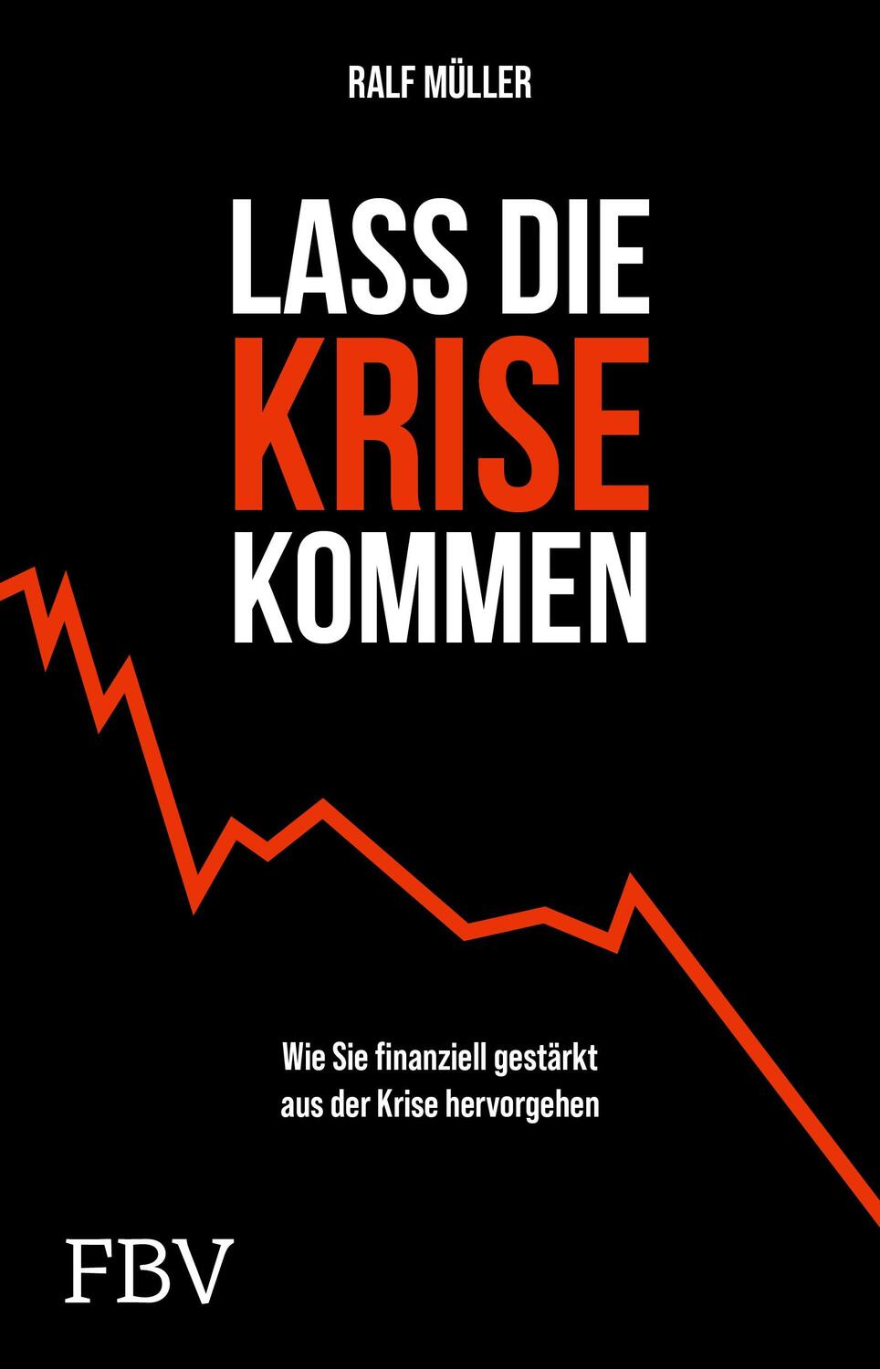 Cover: 9783959728027 | Lass die Krise kommen | Ralf Müller | Taschenbuch | 240 S. | Deutsch