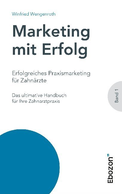 Cover: 9783959635899 | Erfolgreiches Praxismarketing für Zahnärzte | Winfried Wengenroth