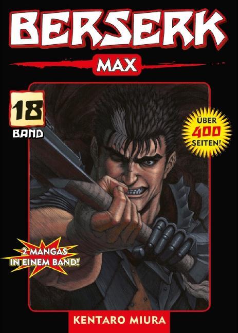 Cover: 9783862012596 | Berserk Max 18 | Bd. 18 | Kentaro Miura | Taschenbuch | 464 S. | 2013