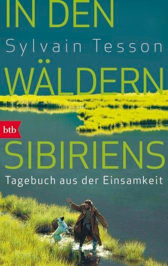 Cover: 9783442713431 | In den Wäldern Sibiriens | Tagebuch aus der Einsamkeit | Tesson | Buch