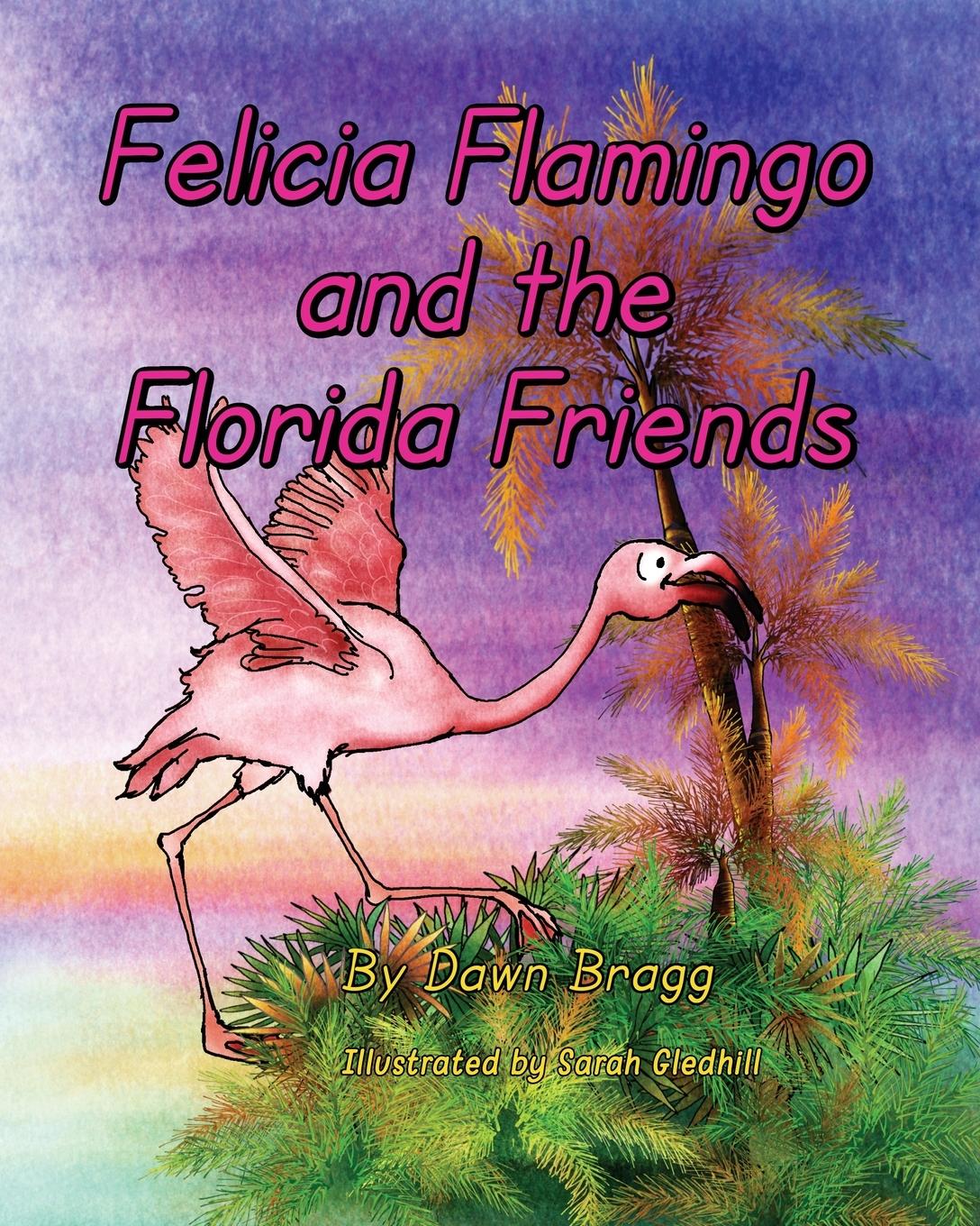 Cover: 9798891321977 | Felicia Flamingo and the Florida Friends | Dawn Bragg | Taschenbuch