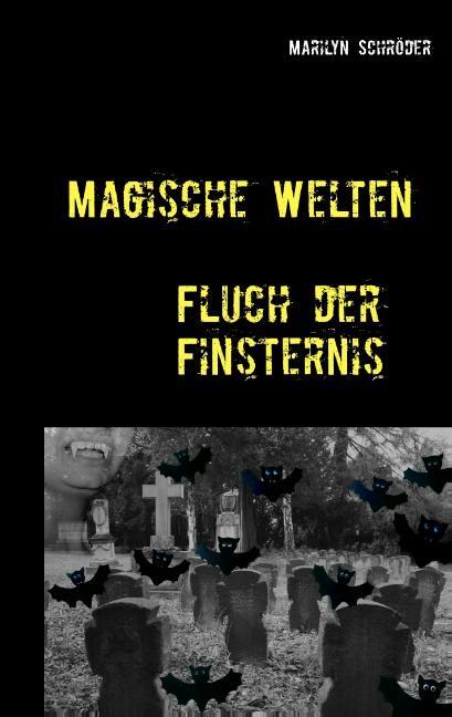 Cover: 9783752858174 | Magische Welten | Fluch der Finsternis | Marilyn Schröder | Buch