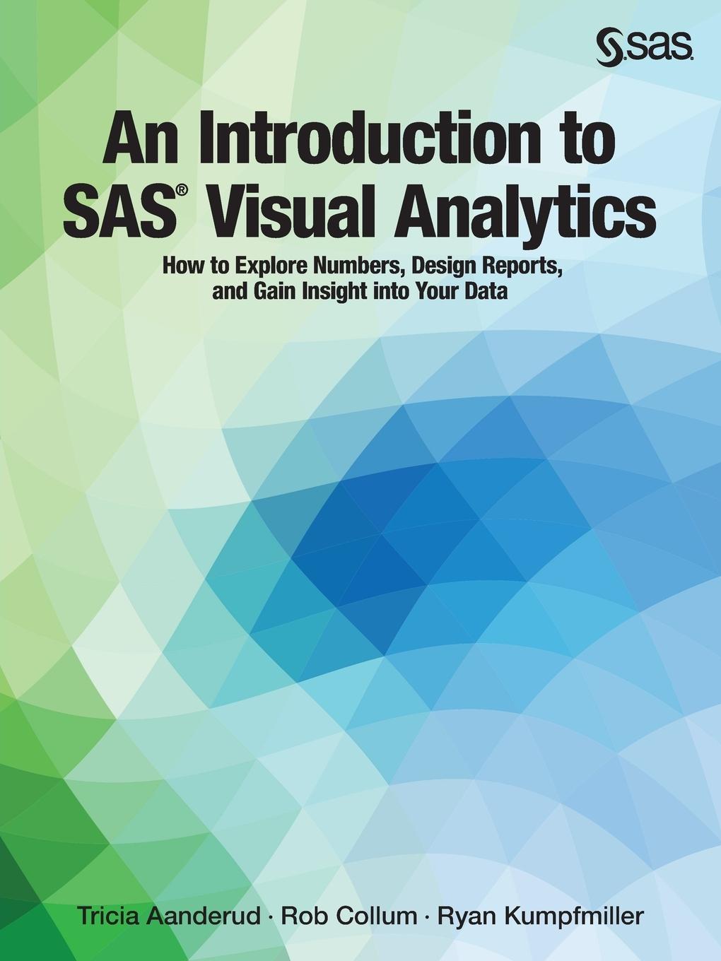 Cover: 9781629602912 | An Introduction to SAS Visual Analytics | Tricia Aanderud (u. a.)