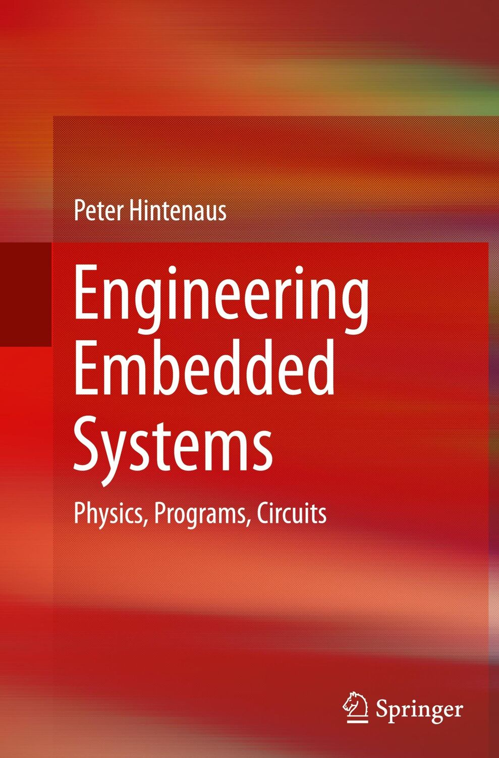 Cover: 9783319380612 | Engineering Embedded Systems | Physics, Programs, Circuits | Hintenaus