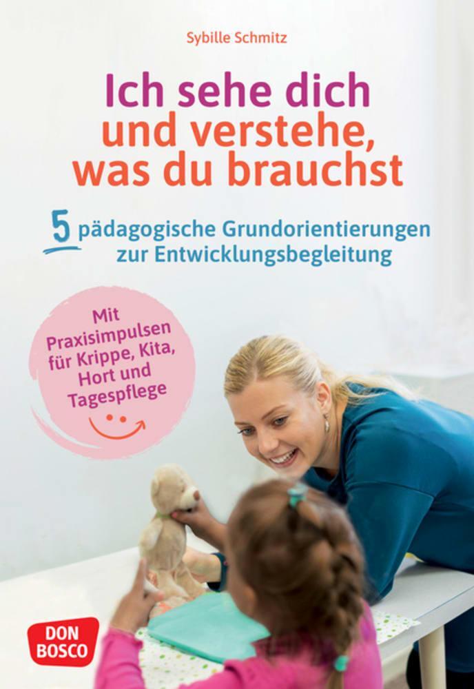 Cover: 9783769825381 | Ich sehe dich und verstehe, was du brauchst. Fünf pädagogische...