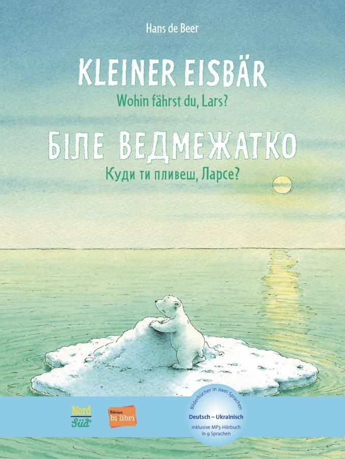 Cover: 9783190196005 | Kleiner Eisbär - wohin fährst du, Lars? Deutsch-Ukrainisch | Beer