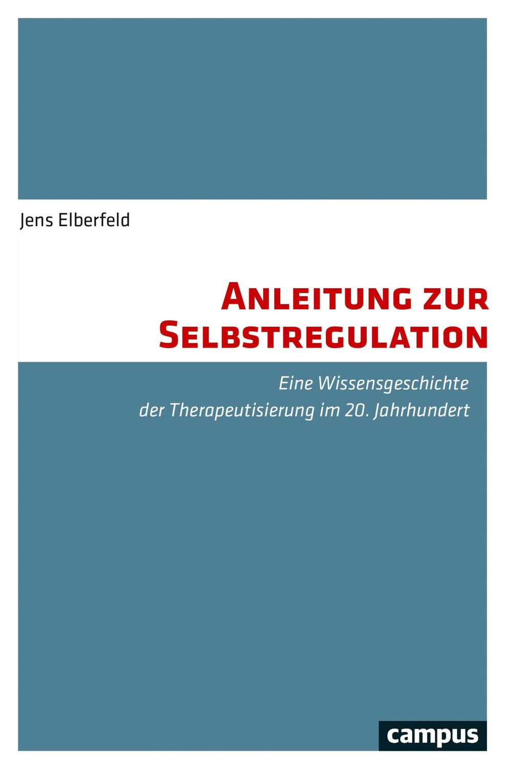 Cover: 9783593510989 | Anleitung zur Selbstregulation | Jens Elberfeld | Taschenbuch | 704 S.