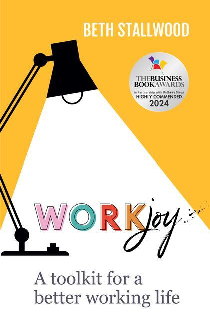 Cover: 9781788603584 | WorkJoy | A toolkit for a better working life | Beth Stallwood | Buch