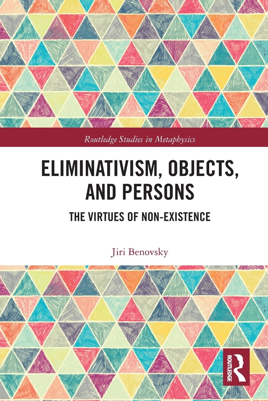 Cover: 9780367733704 | Eliminativism, Objects, and Persons | The Virtues of Non-Existence