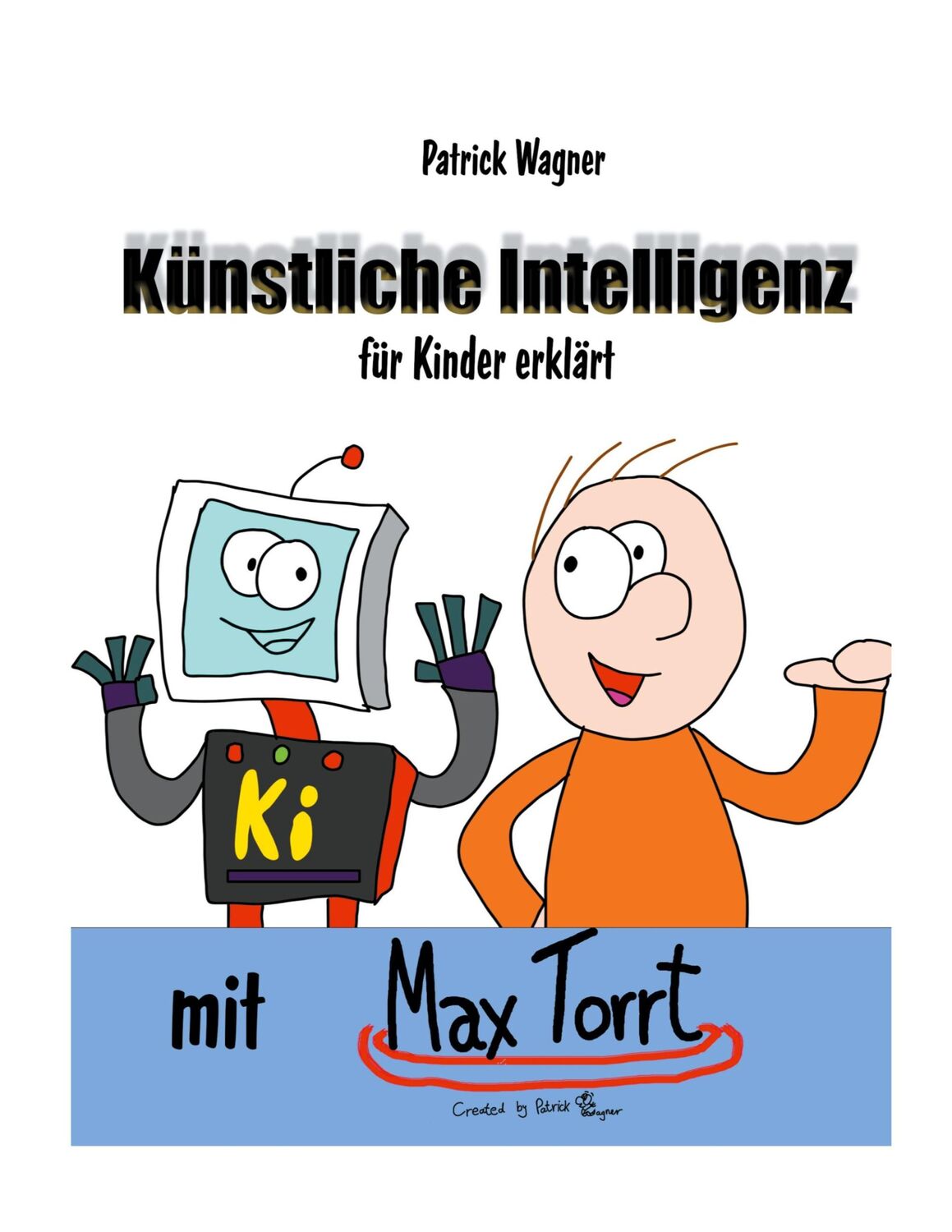 Cover: 9783759733924 | Künstliche Intelligenz für Kinder erklärt | mit Max Torrt | Wagner