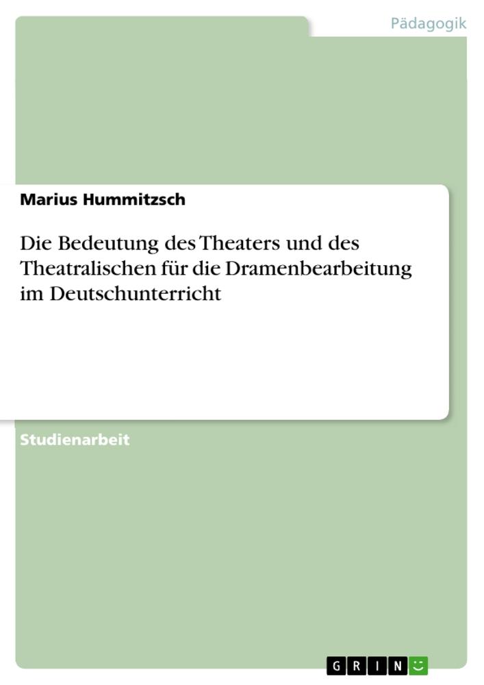 Cover: 9783656891932 | Die Bedeutung des Theaters und des Theatralischen für die...