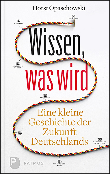 Cover: 9783843611848 | Wissen, was wird | Eine kleine Geschichte der Zukunft Deutschlands