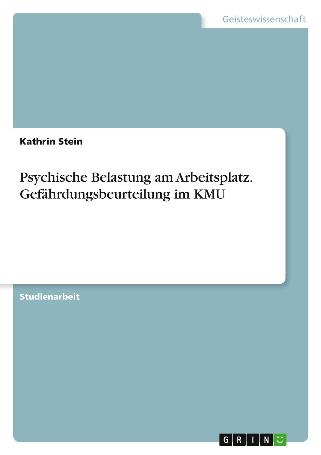 Cover: 9783346272331 | Psychische Belastung am Arbeitsplatz. Gefährdungsbeurteilung im KMU