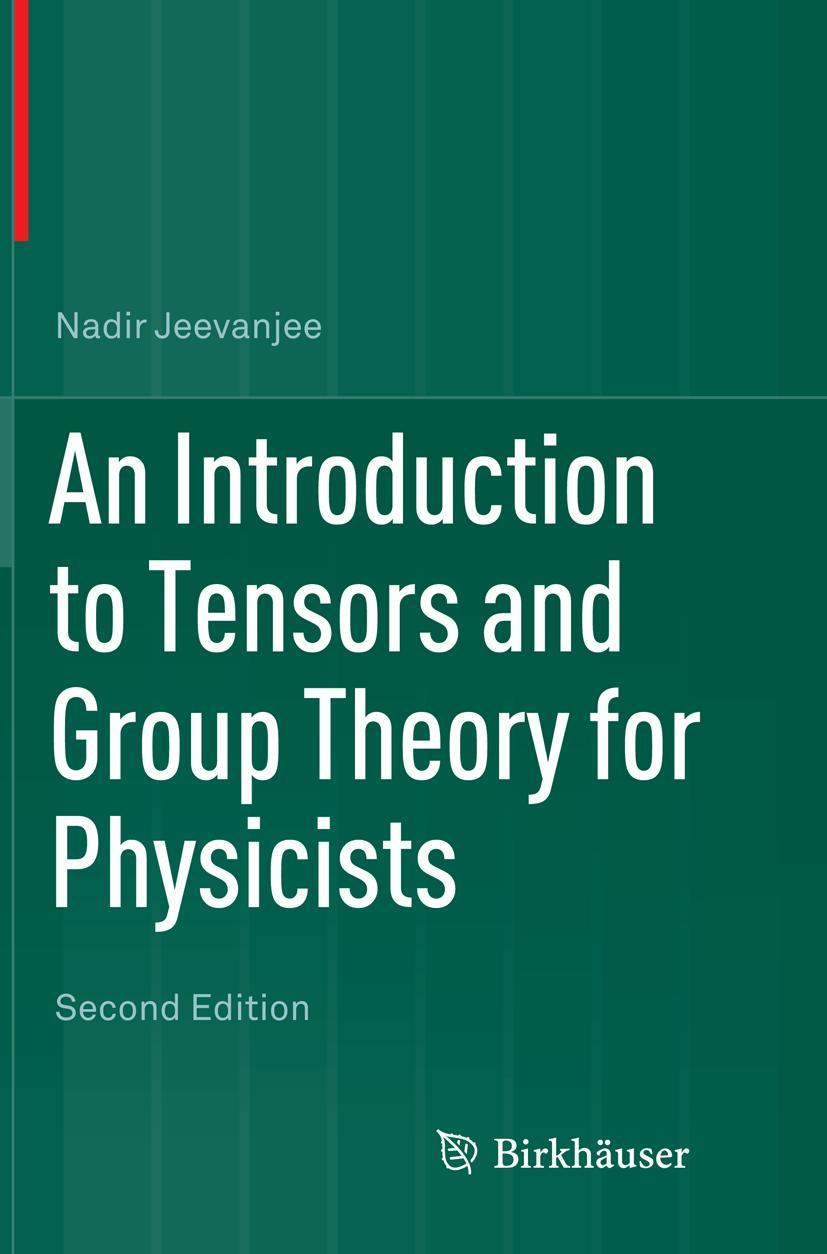 Cover: 9783319330891 | An Introduction to Tensors and Group Theory for Physicists | Jeevanjee