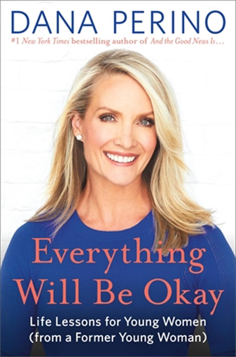 Cover: 9781538737088 | Everything Will Be Okay | Dana Perino | Buch | Englisch | 2021