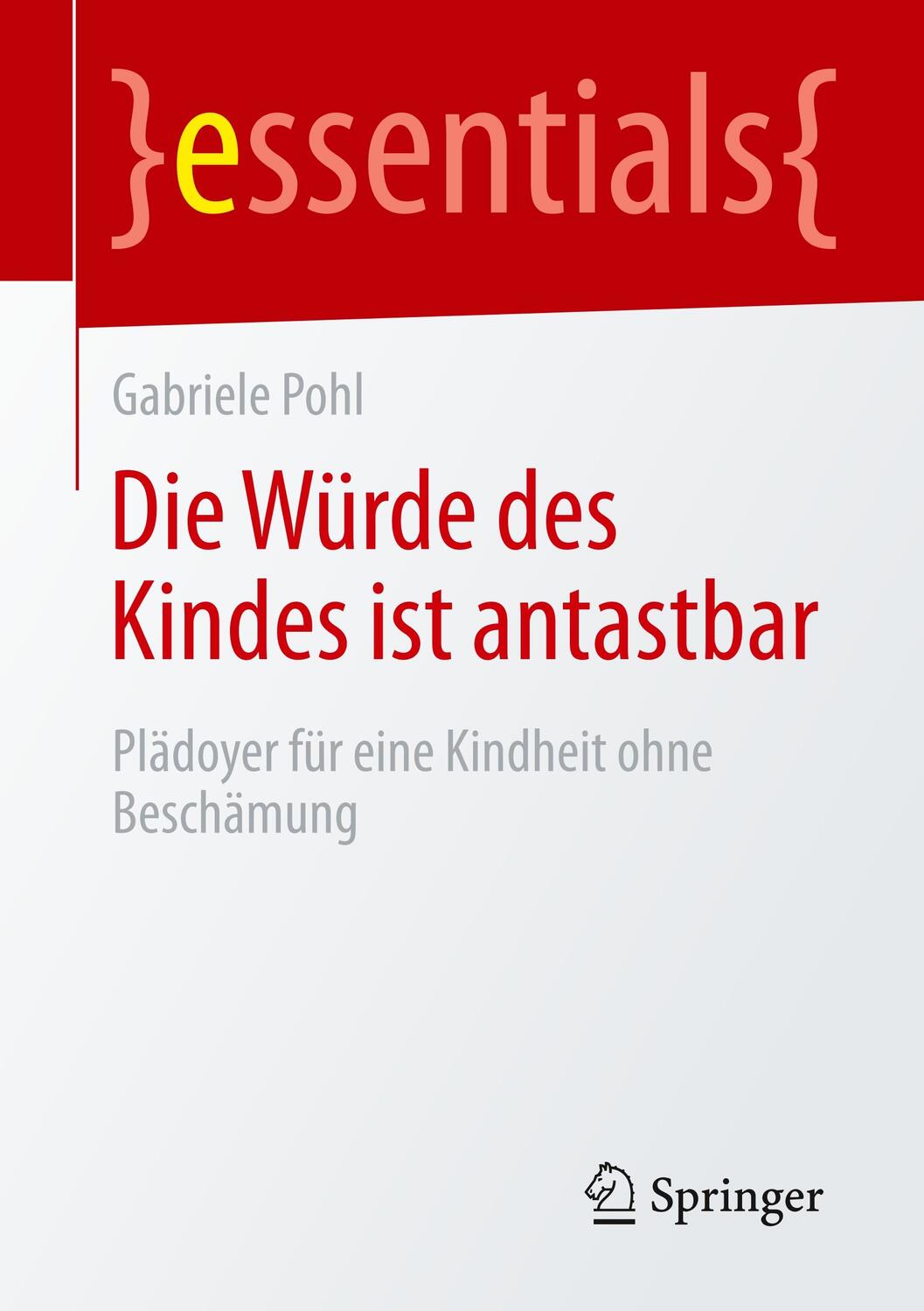 Cover: 9783658295455 | Die Würde des Kindes ist antastbar | Gabriele Pohl | Taschenbuch