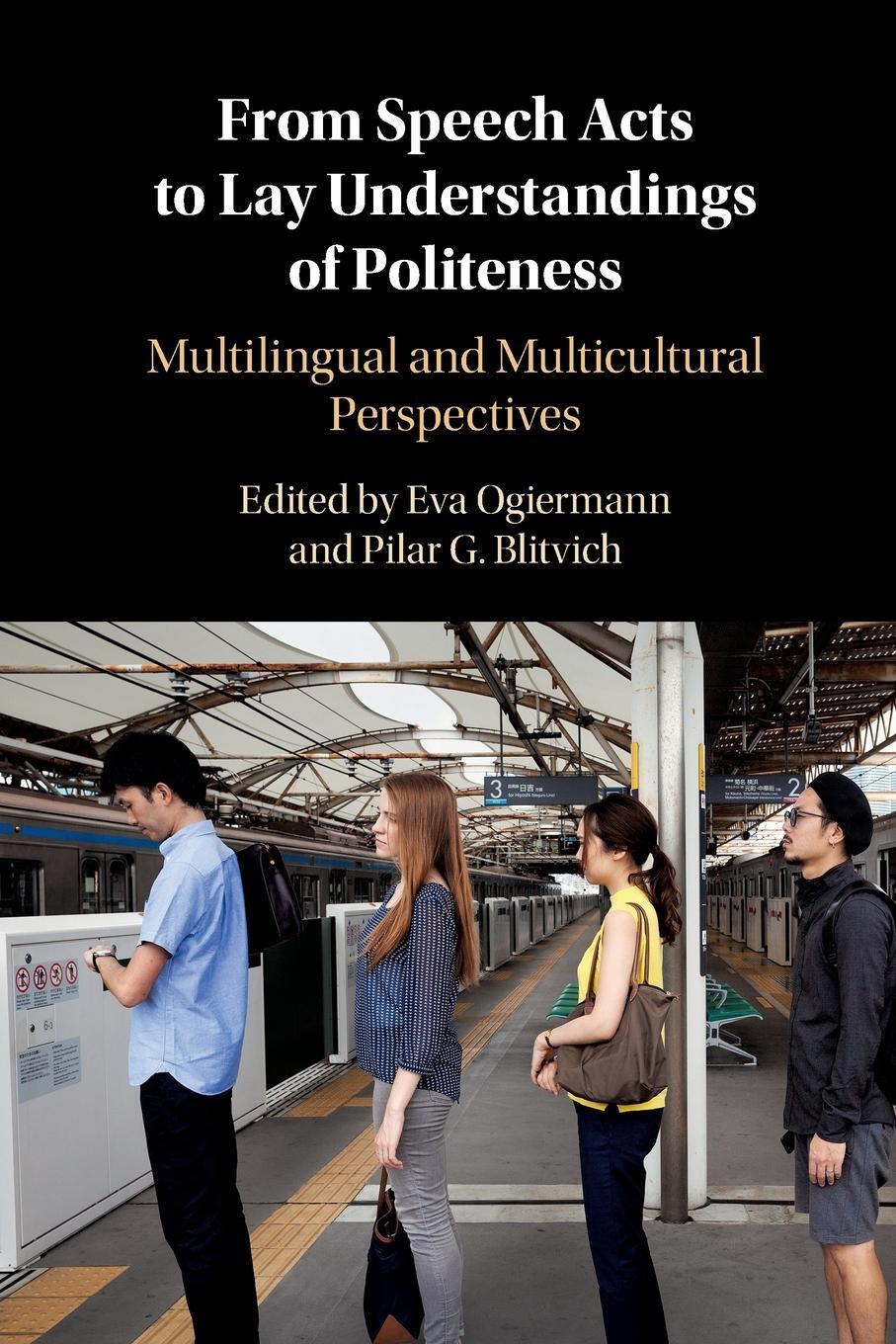 Cover: 9781316648032 | From Speech Acts to Lay Understandings of Politeness | Eva Ogiermann