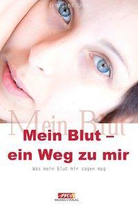 Cover: 9783895398988 | Mein Blut - ein Weg zu mir | Was mein Blut mir sagt | Irmgard Gräf