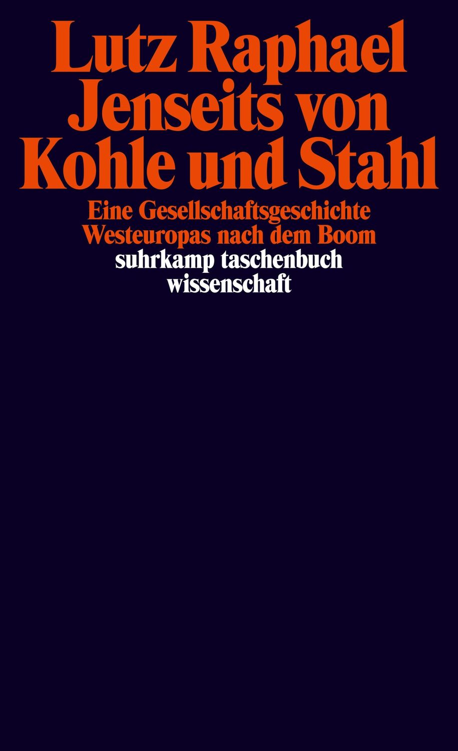 Cover: 9783518299357 | Jenseits von Kohle und Stahl | Lutz Raphael | Taschenbuch | 526 S.