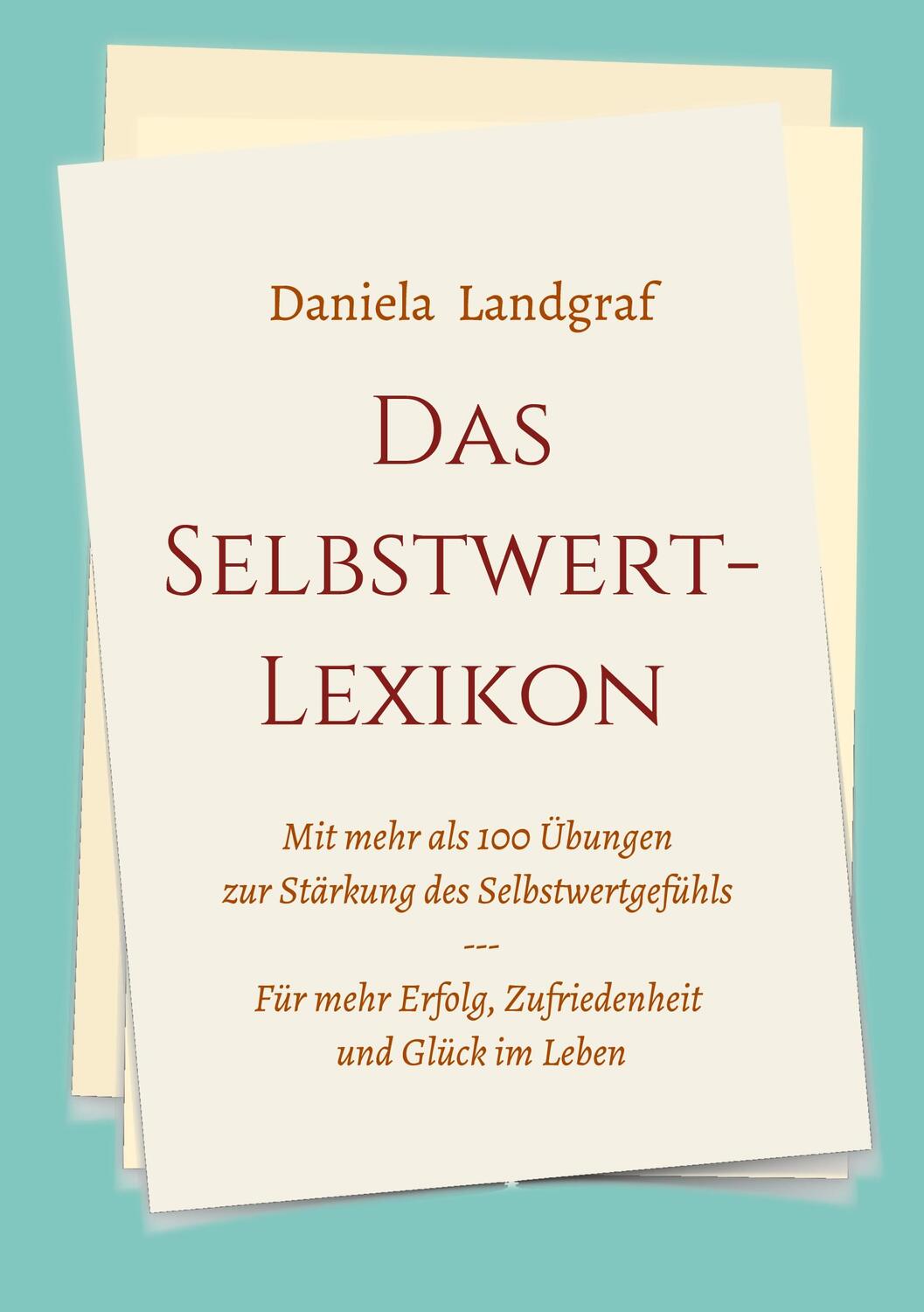 Cover: 9783347291799 | Das Selbstwert-Lexikon | Daniela Landgraf | Buch | 288 S. | Deutsch