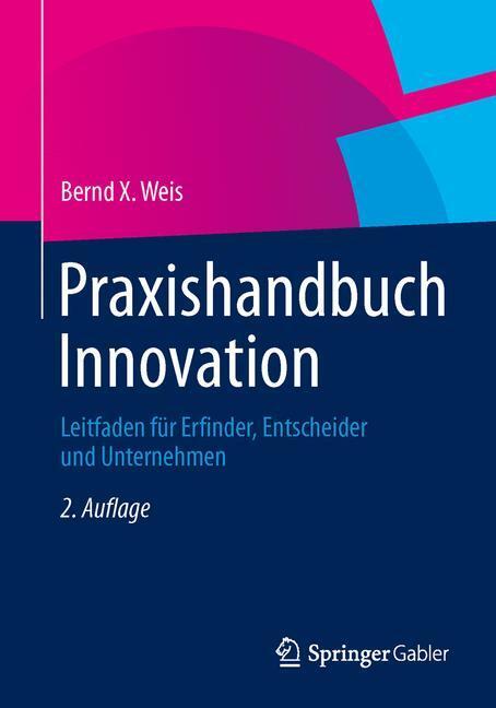 Cover: 9783834946379 | Praxishandbuch Innovation | Bernd X. Weis | Taschenbuch | Paperback