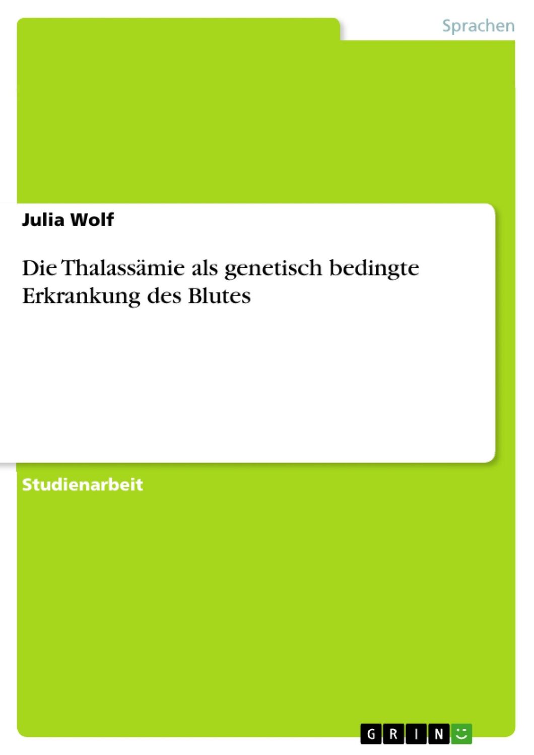 Cover: 9783668147904 | Die Thalassämie als genetisch bedingte Erkrankung des Blutes | Wolf