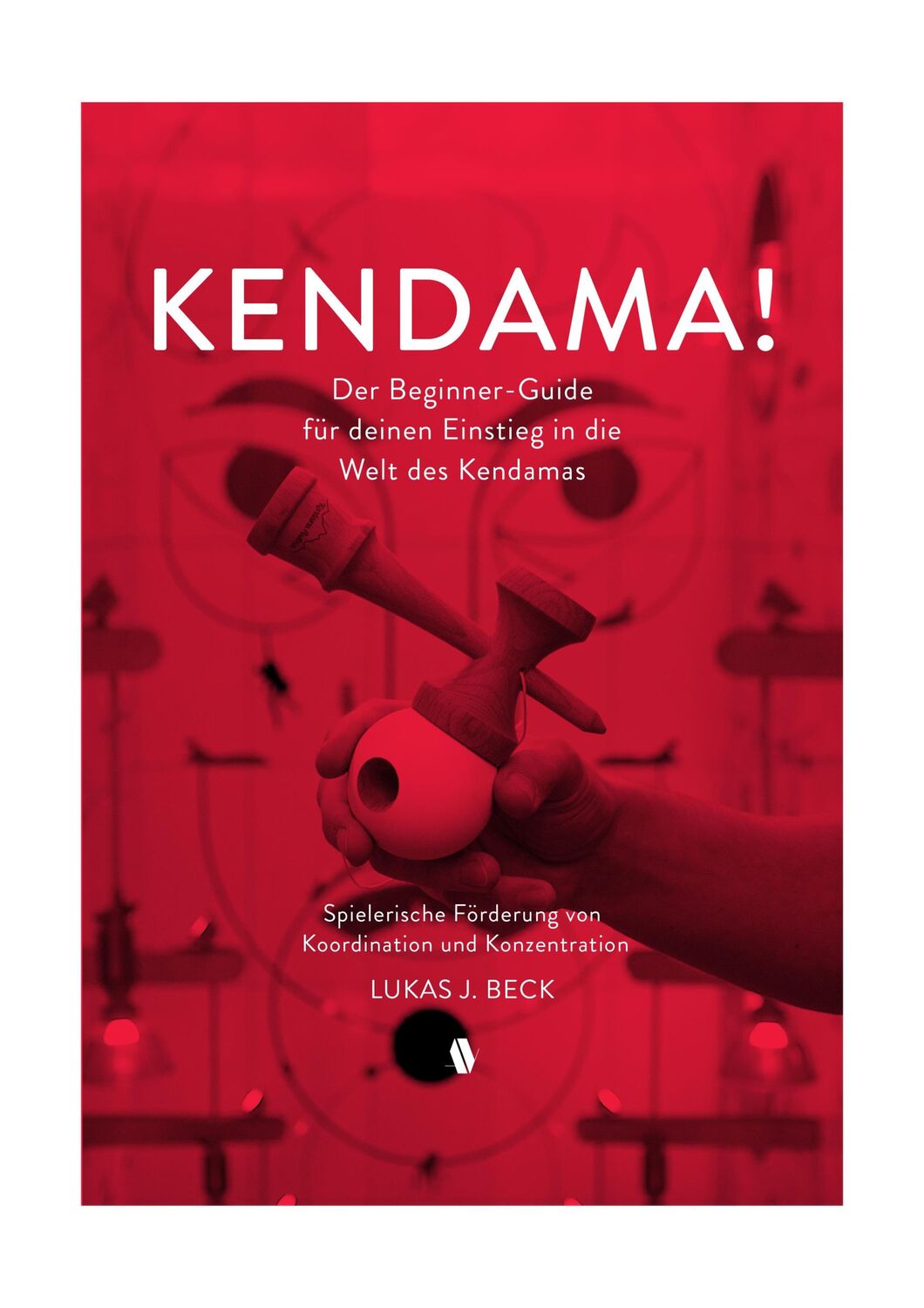 Cover: 9783950483116 | Kendama! | Lukas J. Beck | Taschenbuch | 88 S. | Deutsch | 2019