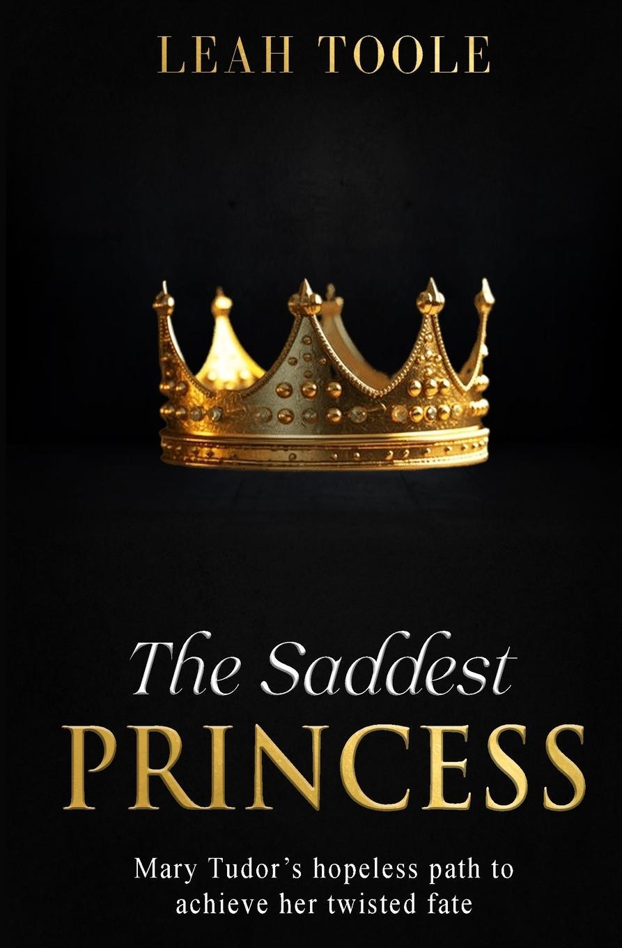 Cover: 9781399957588 | The Saddest Princess | Leah Toole | Taschenbuch | Paperback | Englisch