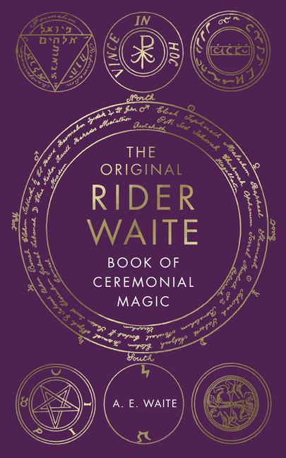 Cover: 9781846047510 | The Original Rider Waite Book of Ceremonial Magic | A. Waite | Buch