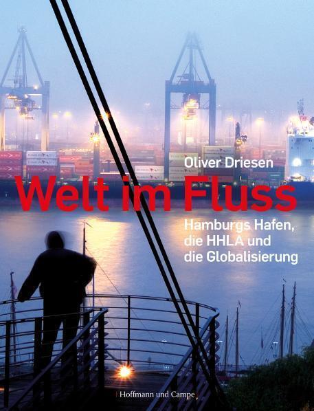 Cover: 9783455501391 | Welt im Fluss | Hamburgs Hafen, die HHLA und die Globalisierung | Buch