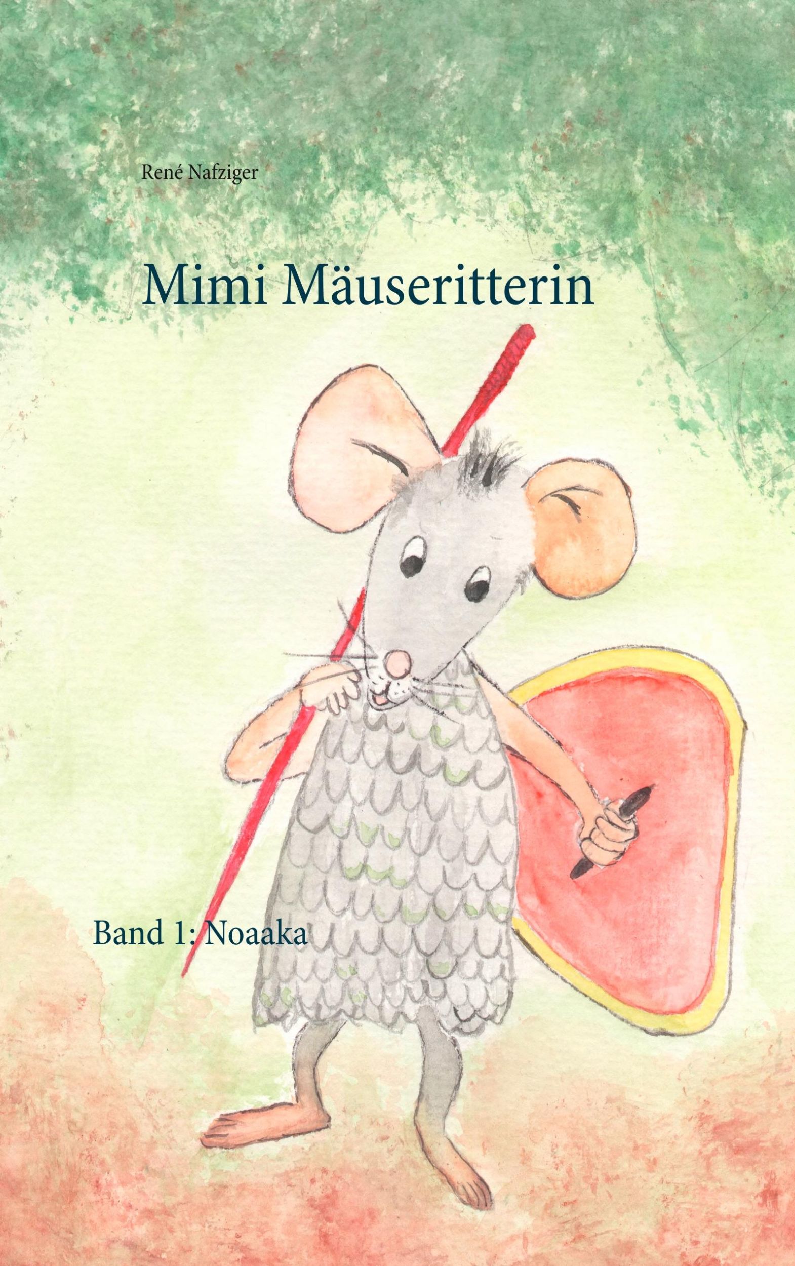 Cover: 9783746098852 | Mimi Mäuseritterin | Band 1: Noaaka | René Nafziger | Taschenbuch