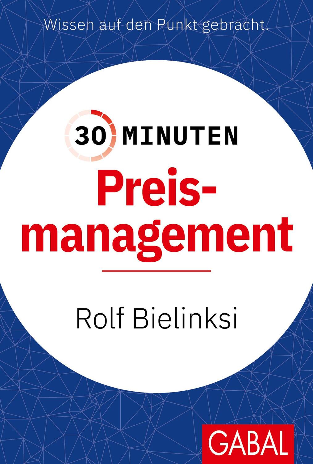 Cover: 9783967392159 | 30 Minuten Preismanagement | Rolf Bielinski | Taschenbuch | 96 S.