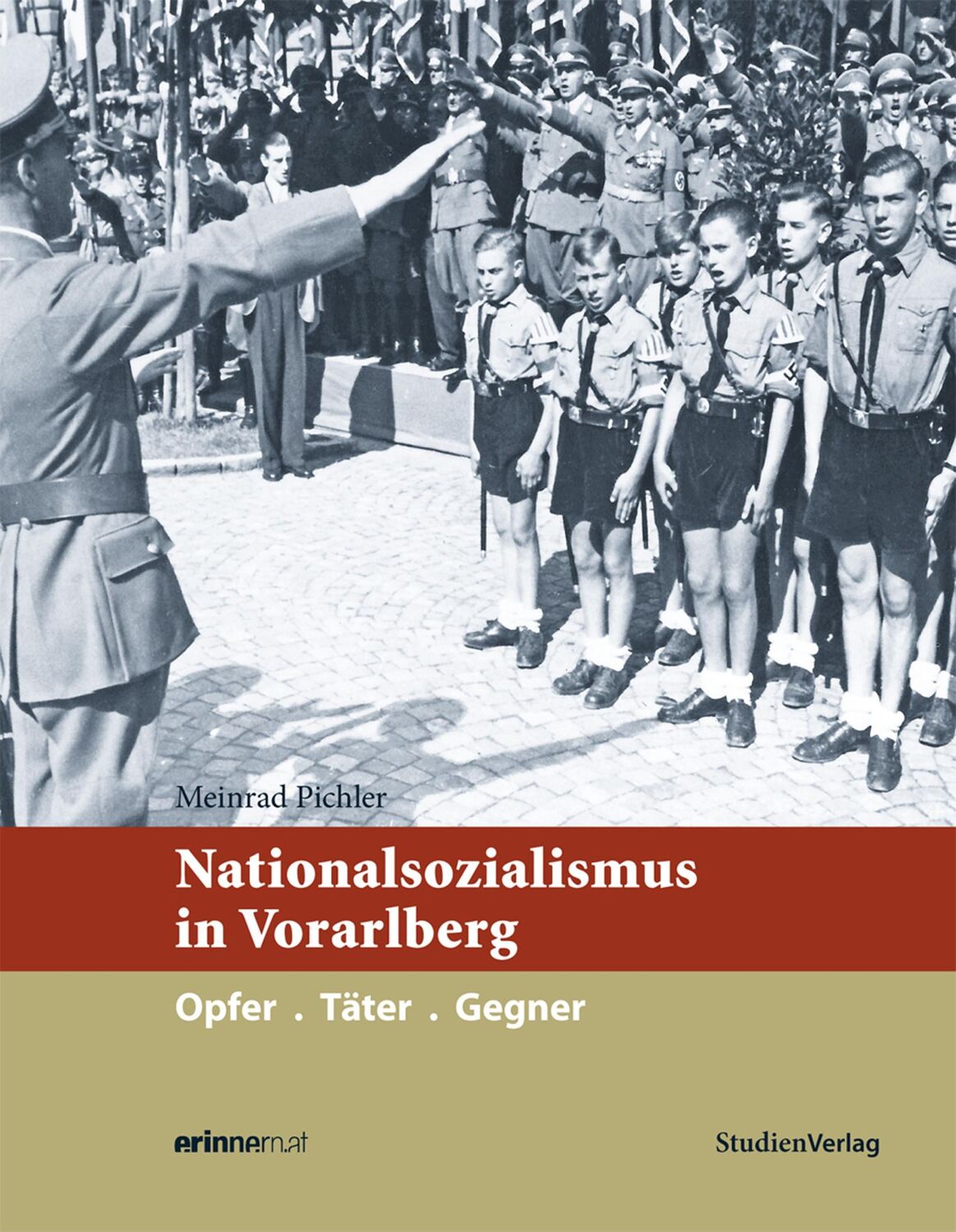 Cover: 9783706550307 | Nationalsozialismus in Vorarlberg | Meinrad Pichler | Buch | 415 S.