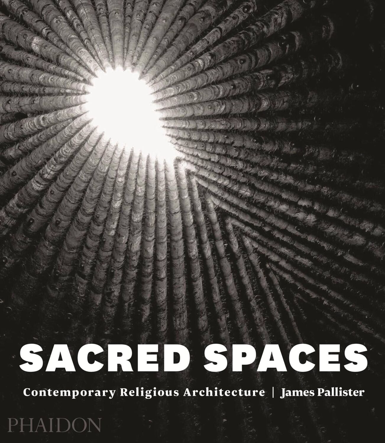 Cover: 9780714868950 | Sacred Spaces | Contemporary Religious Architecture | James Pallister