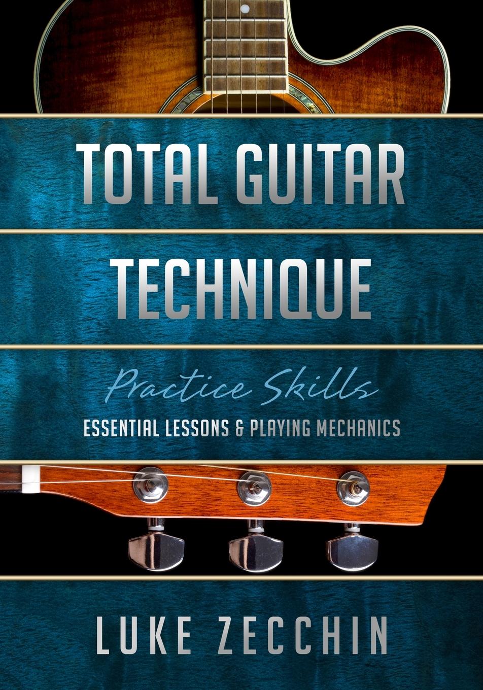 Cover: 9780648734918 | Total Guitar Technique | Essential Lessons &amp; Playing Mechanics | Buch