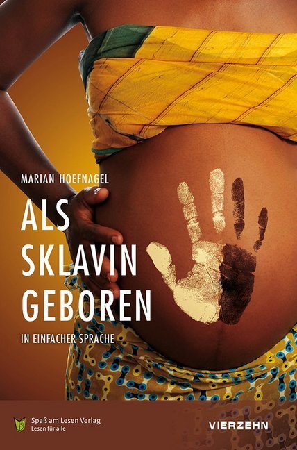 Cover: 9783944668970 | Als Sklavin geboren | in Einfacher Sprache | Marian Hoefnagel | Buch