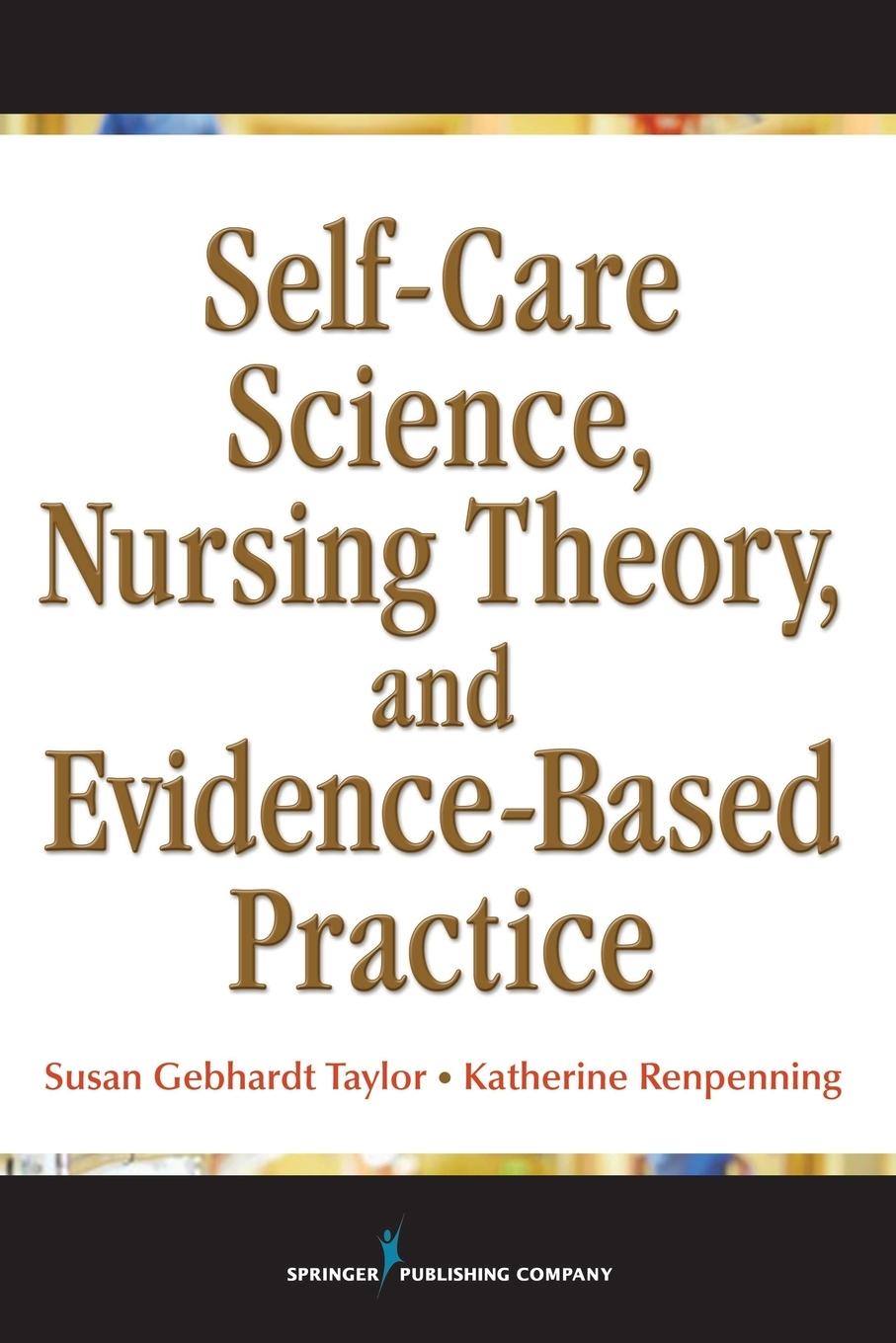 Cover: 9780826107787 | Self-Care Science, Nursing Theory and Evidence-Based Practice | Buch