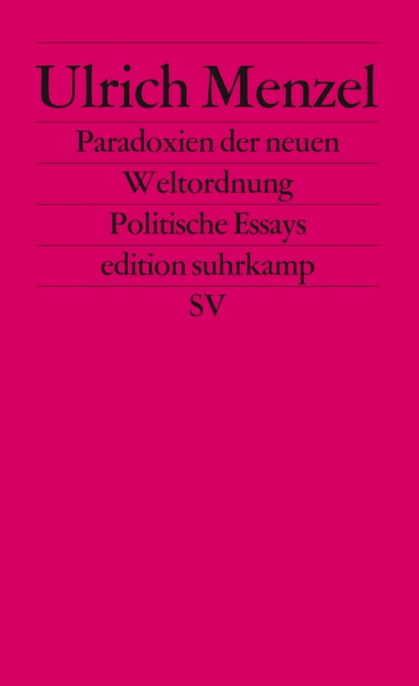 Cover: 9783518123652 | Paradoxien der neuen Weltordnung | Politische Essays | Ulrich Menzel