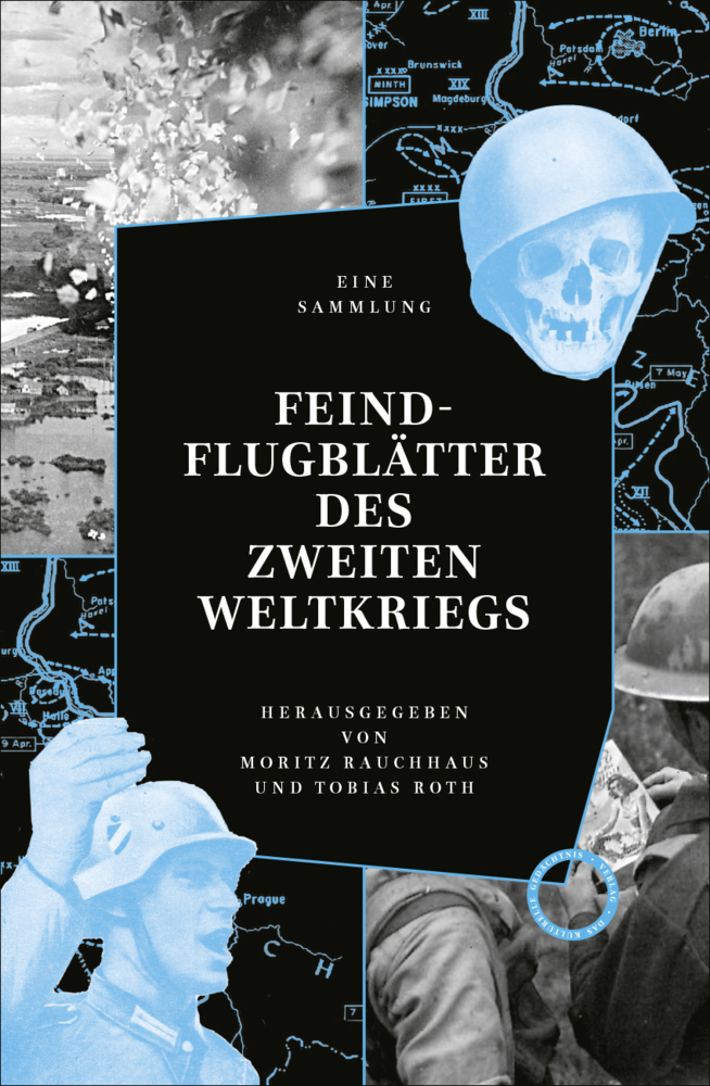 Cover: 9783946990413 | Feindflugblätter des Zweiten Weltkriegs | Tobias Roth (u. a.) | Buch