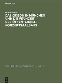 Cover: 9783111163802 | Das Odeon in München und die Frühzeit des öffentlichen Konzertsaalbaus