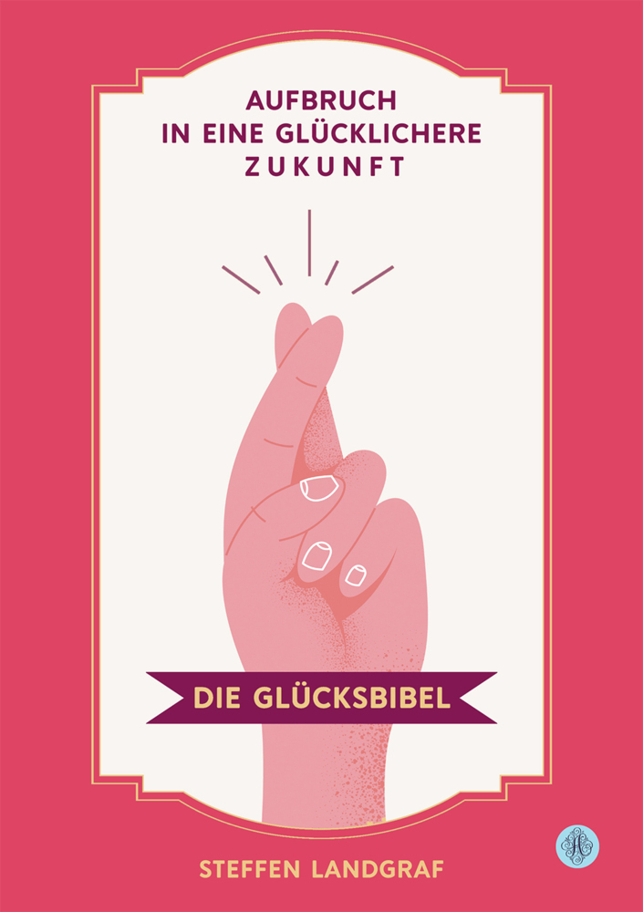 Cover: 9783959495523 | Die Glücksbibel | Aufbruch in eine glücklichere Zukunft | Landgraf