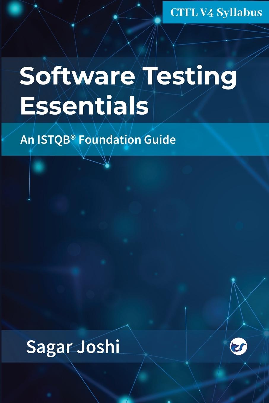 Cover: 9789367079218 | Software Testing Essentials | An ISTQB® Foundation Guide | Sagar Joshi