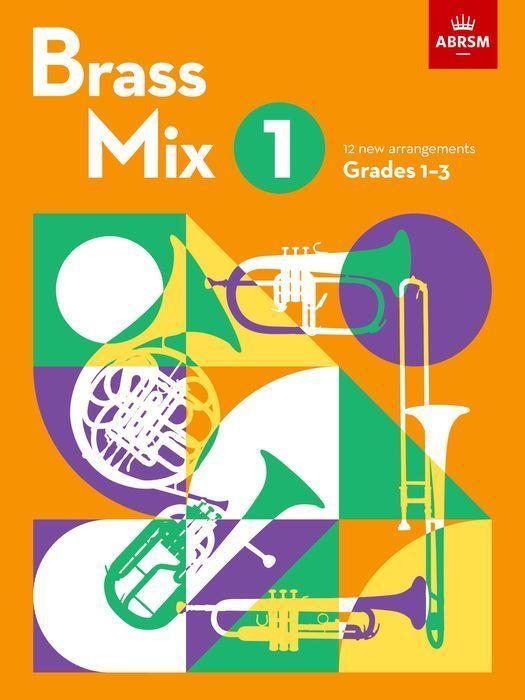 Cover: 9781786015198 | Brass Mix, Book 1 | 12 new arrangements for Brass, Grades 1-3 | Abrsm