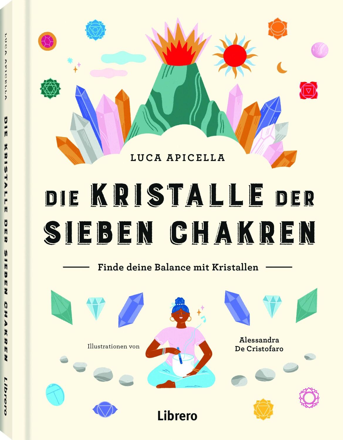 Cover: 9789463598712 | Die sieben Kristalle der Chakren | Luca Apicella | Buch | 160 S.