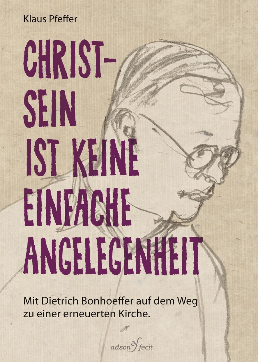 Cover: 9783981659450 | Christsein ist keine einfache Angelegenheit | Klaus Pfeffer | Buch